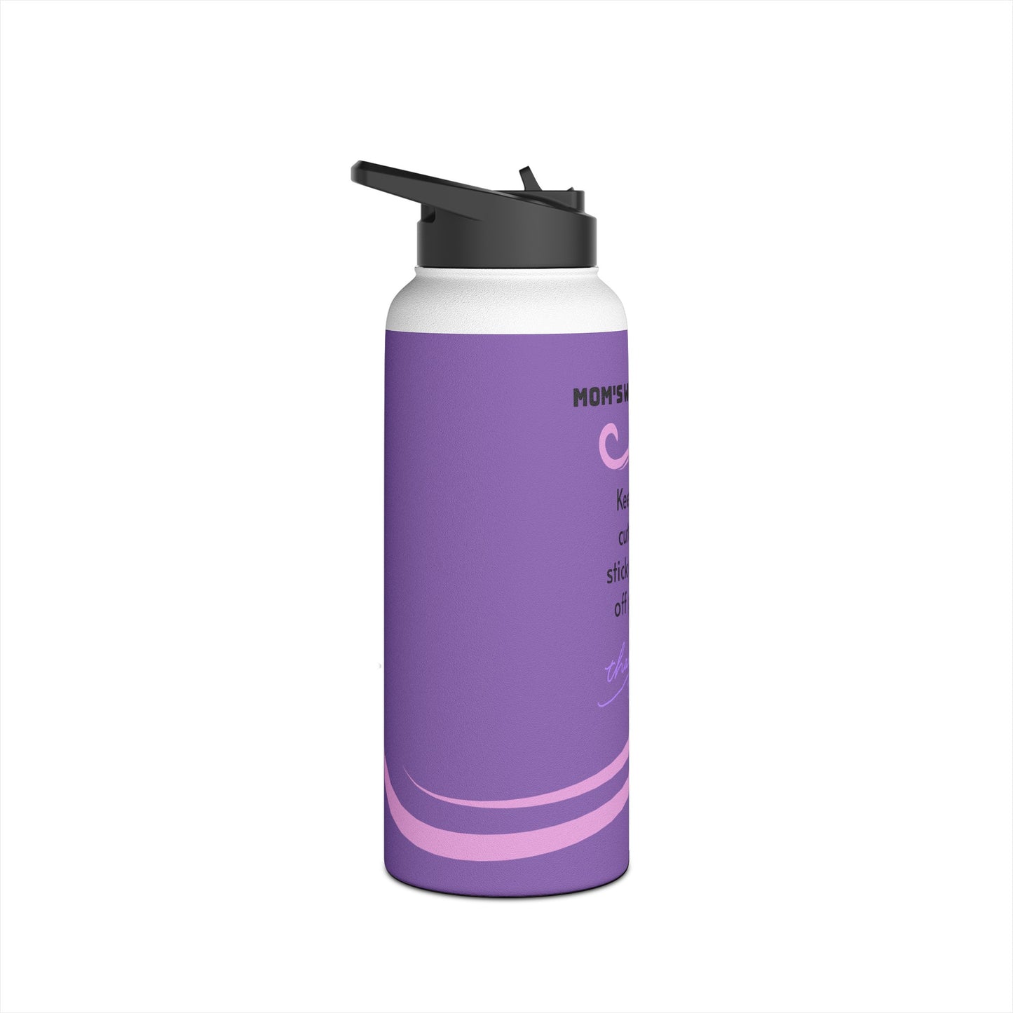 Mom's Water Bottle - Keep Your Cute Little Sticky Fingers Off Please - Stainless Steel Water Bottle with Lid