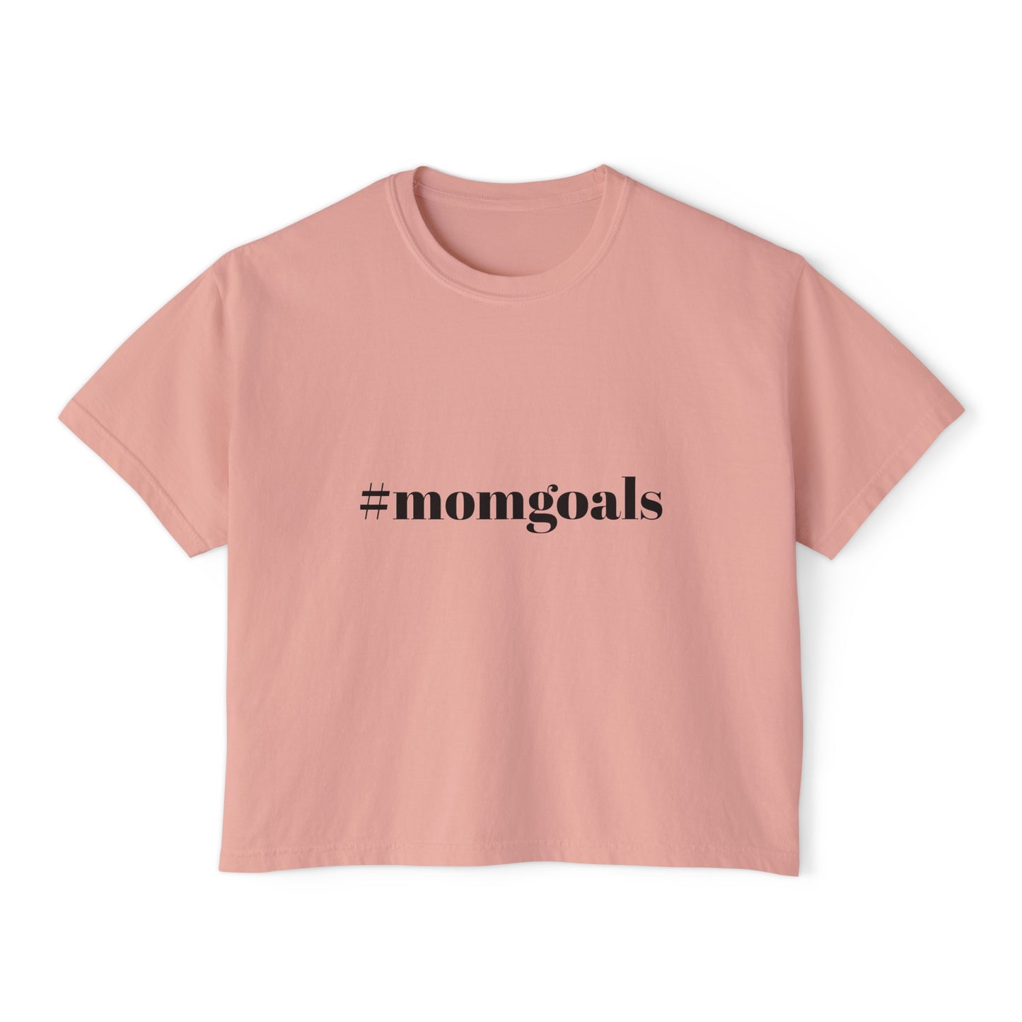 Women's Boxy Tee - #momgoals - 5 Sizes - US Cotton