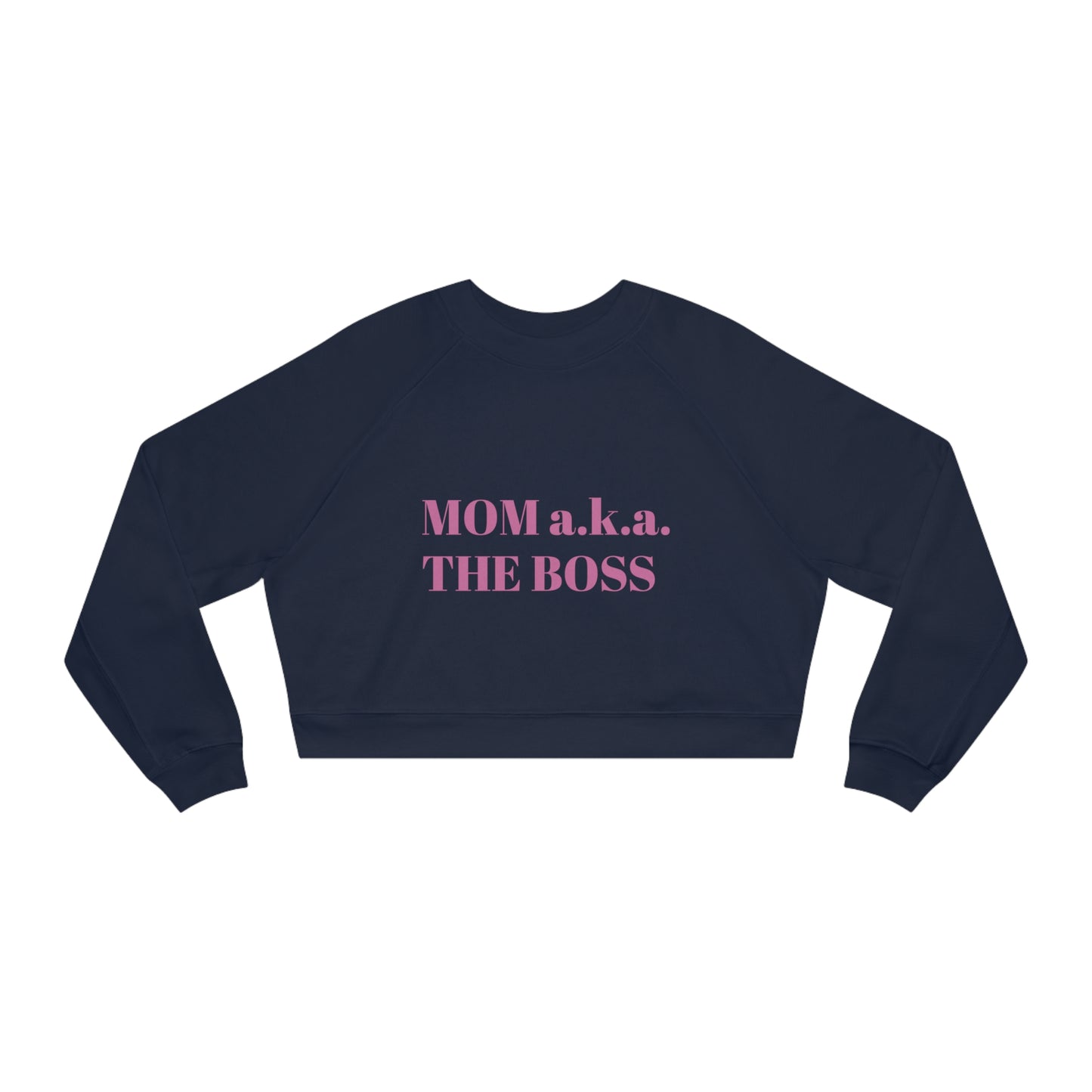 "Mom a.k.a. The Boss" - Women's Cropped Fleece Pullover