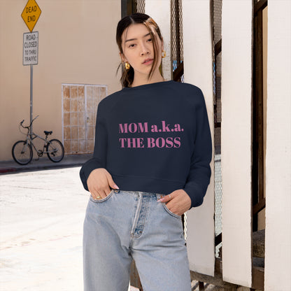 "Mom a.k.a. The Boss" - Women's Cropped Fleece Pullover