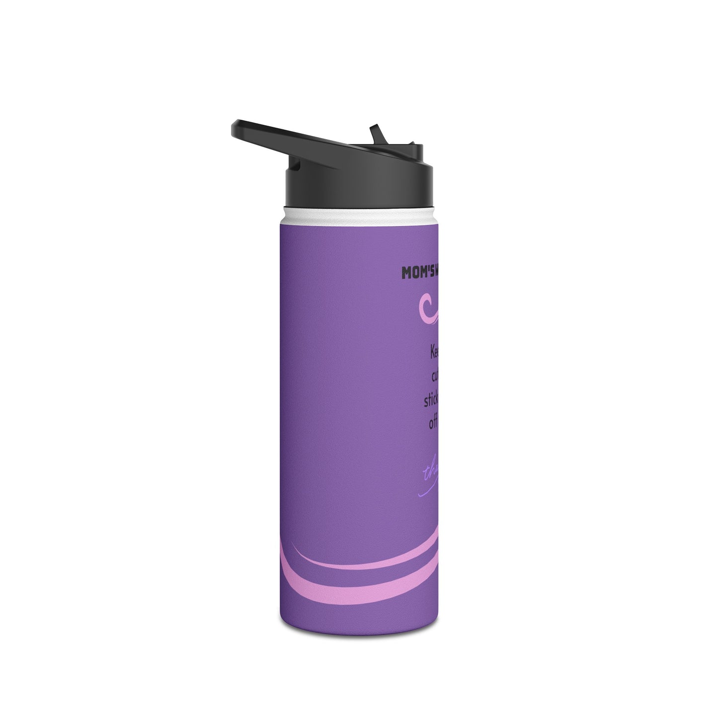 Mom's Water Bottle - Keep Your Cute Little Sticky Fingers Off Please - Stainless Steel Water Bottle with Lid