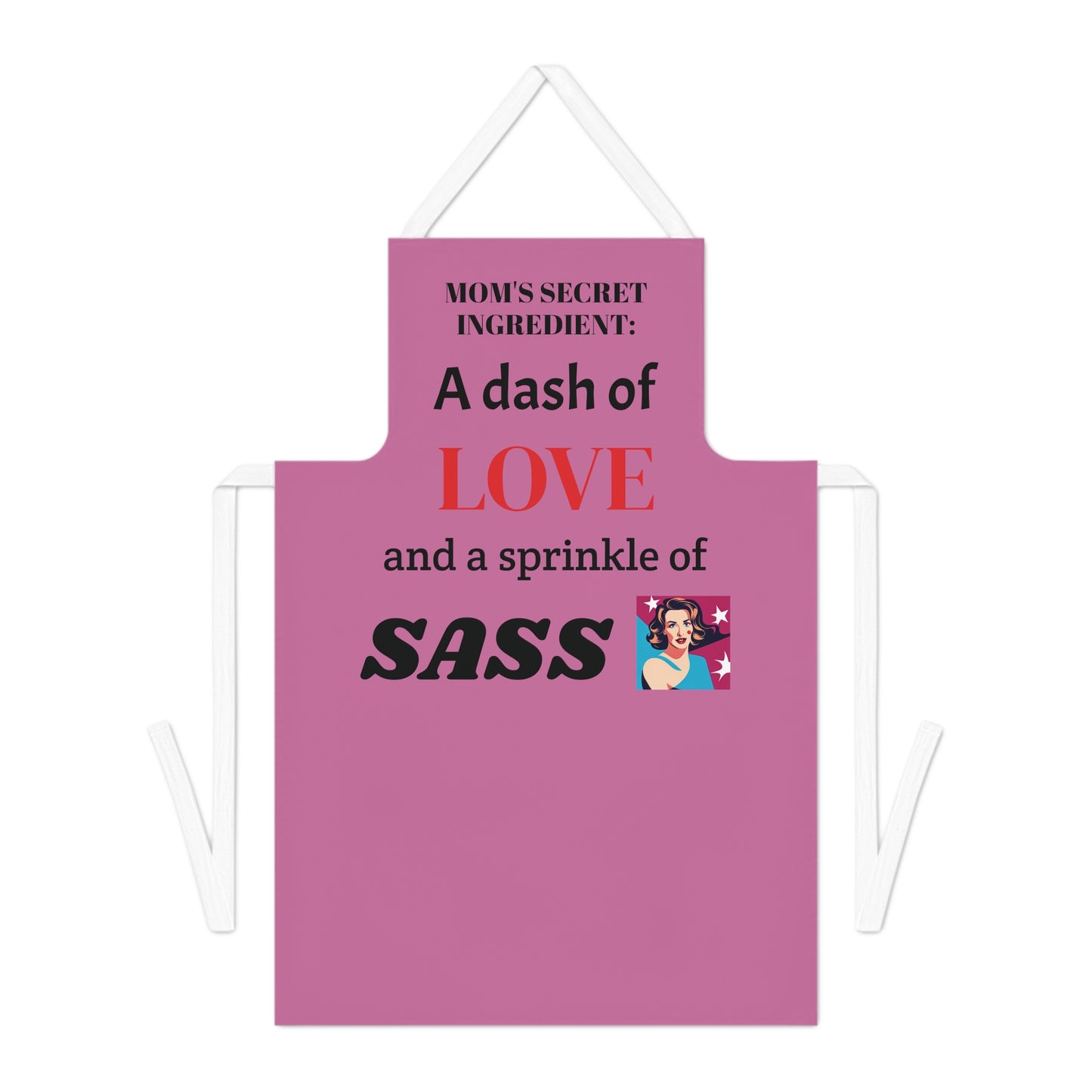 Mom's Secret Ingredient:  A Dash of Love and a Sprinkle of Sass - Mother's Day Apron